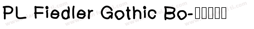 PL Fiedler Gothic Bo字体转换